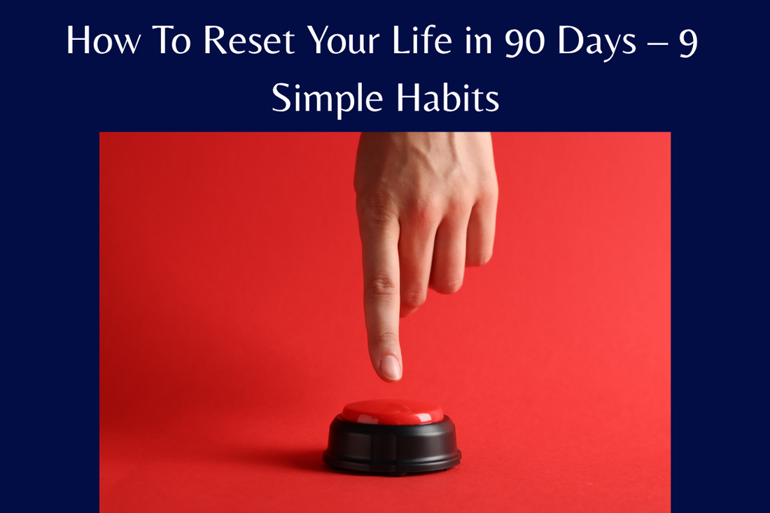 How To Reset Your Life in 90 Days
