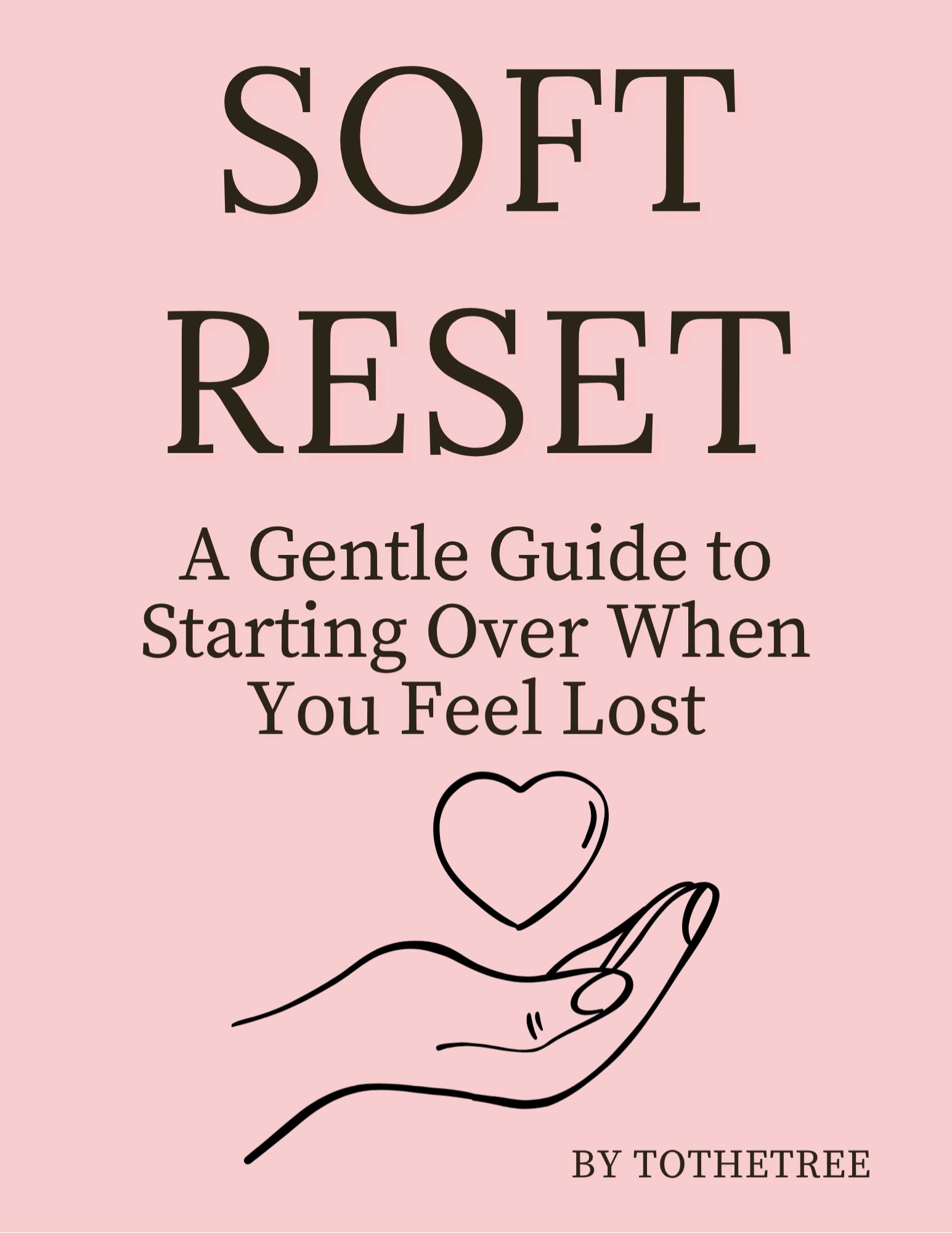 Soft Reset digital self-care eBook front cover in soft pink, a gentle guide to beginning again and finding clarity when you feel lost, emotional healing and mindfulness guide.